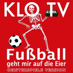 Klo TV - Fußball geht mir auf die Eier (Geisterspiele Version)